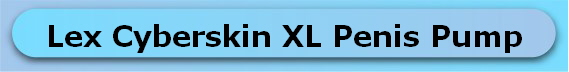 Lex Cyberskin XL Penis Pump